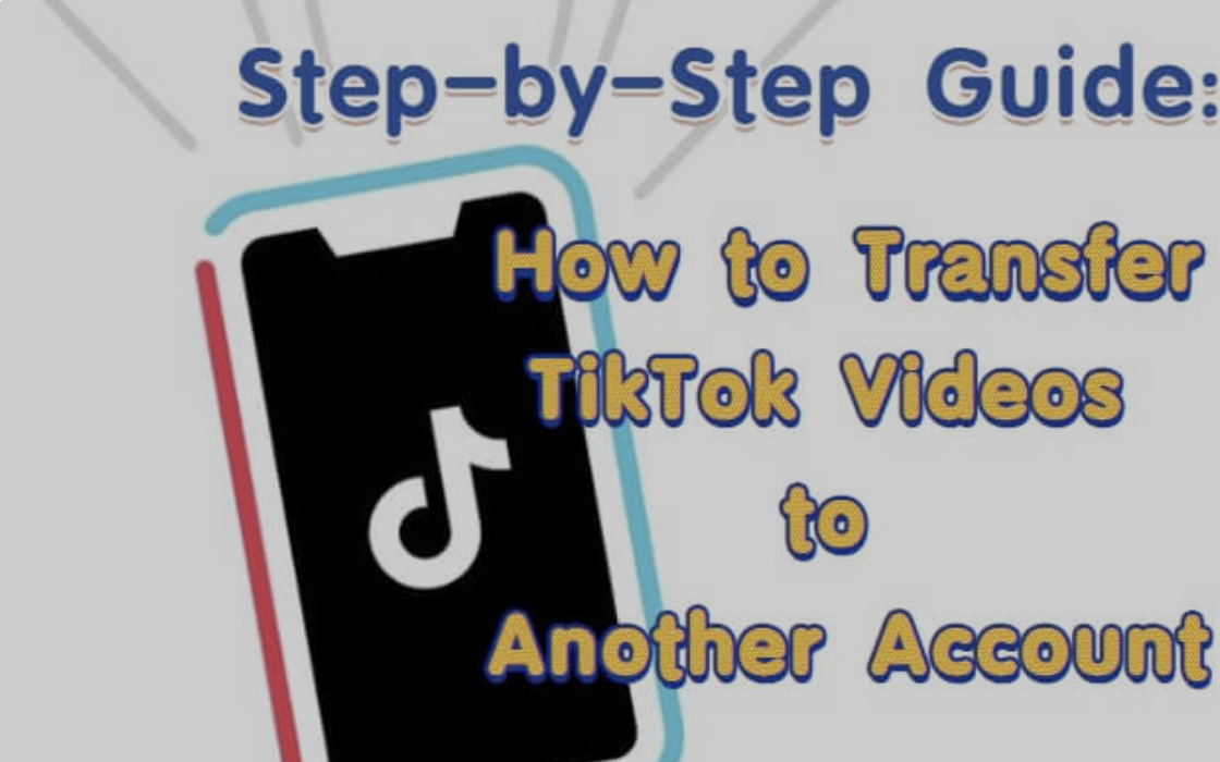 How to Transfer Tiktok Data to Another Account